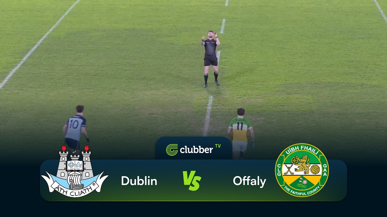 Dublin vs Offaly | Leinster U20 Football Round 1 | 25/03/26