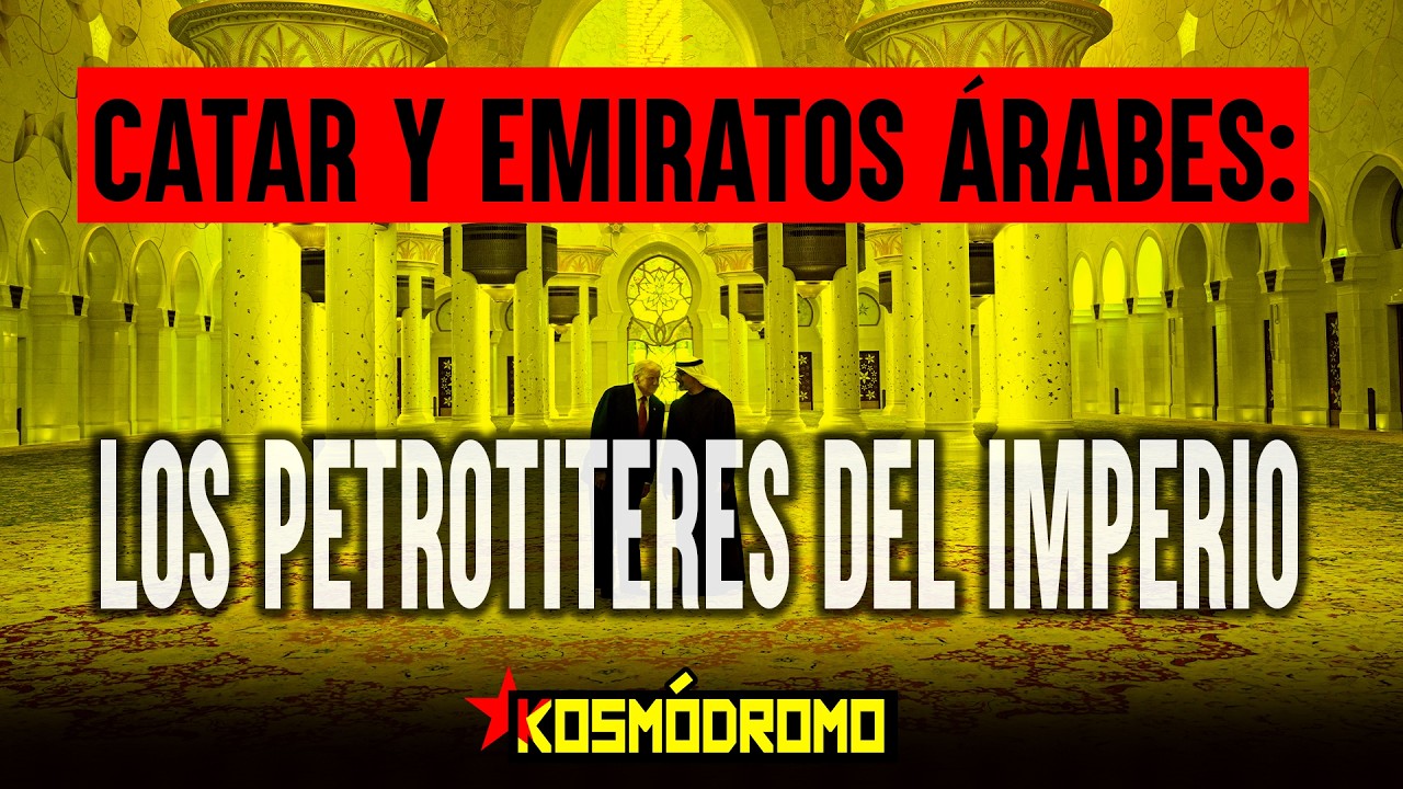 CATAR Y EMIRATOS ÁRABES: LOS PETROTÍTERES DEL IMPERIO