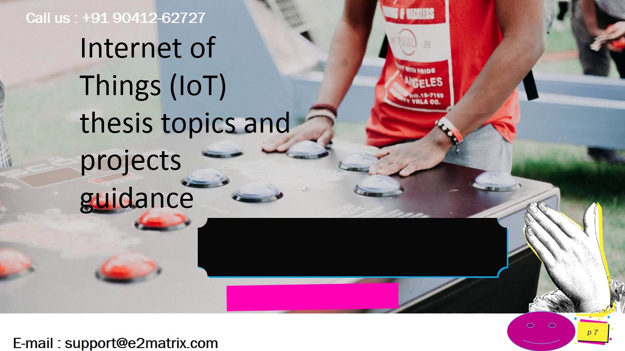 Latest Internet of Things IoT Thesis Help and guidance -E2MATRIX