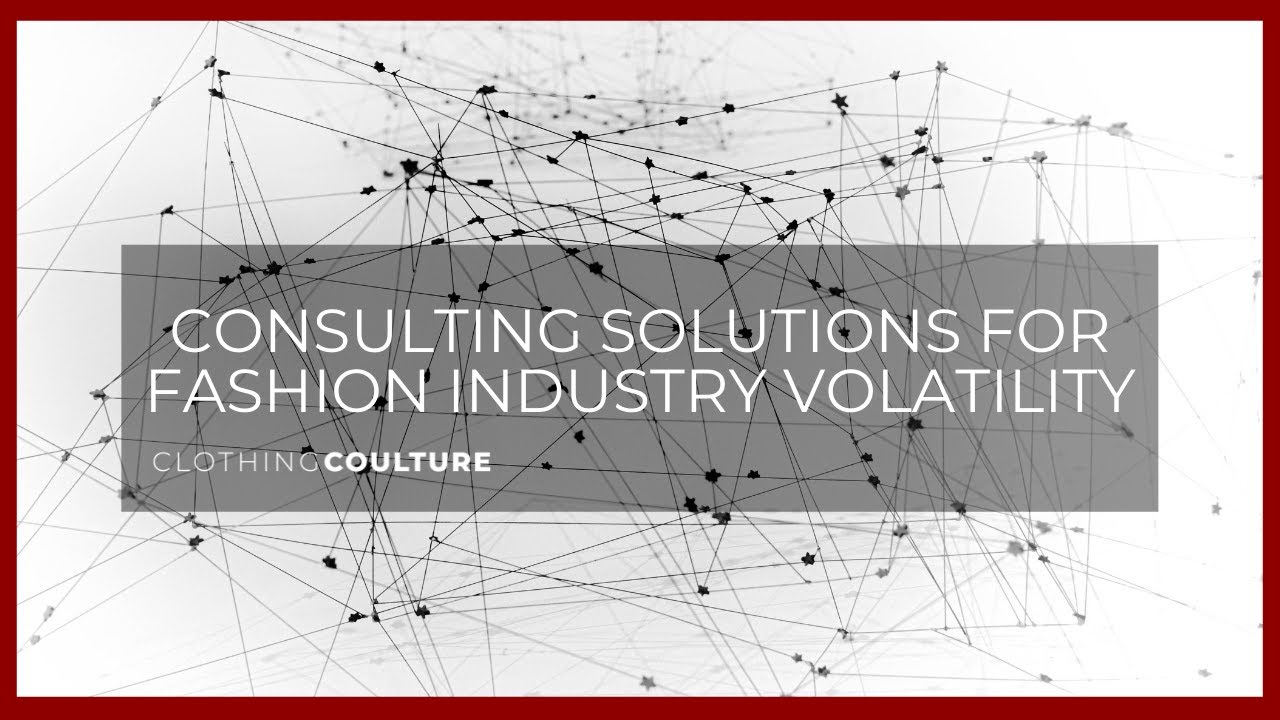 Clothing Coulture - Consulting Solutions for Fashion Industry Volatility