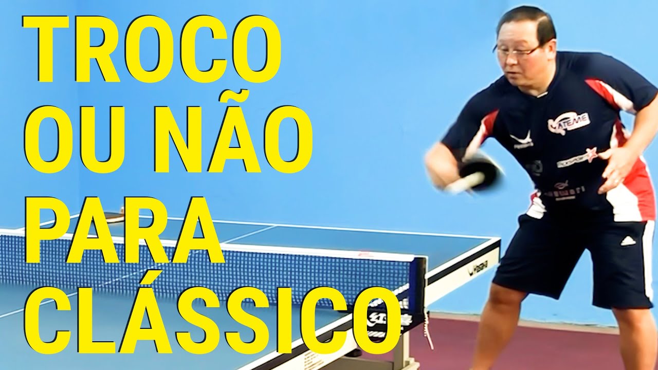 DEVO TROCAR DE CANETA PARA CLÁSSICO NO TÊNIS DE MESA-PING PONG