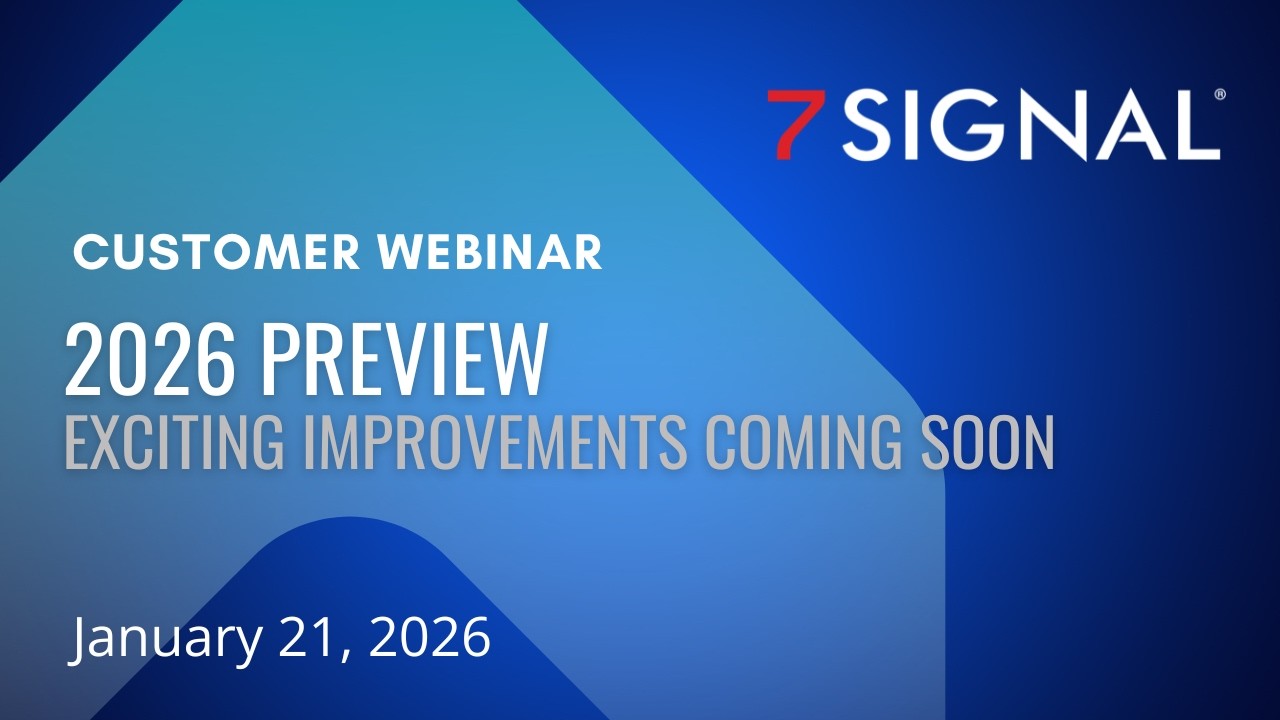 7SIGNAL 2026 Preview and Next Steps   Customer Webinar Jan 21 2025
