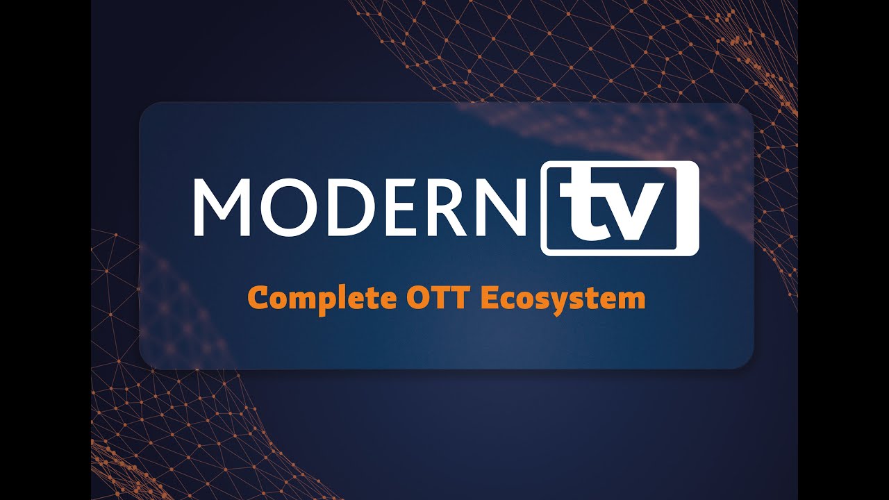 ModernTV:  Ecosistema OTT completo