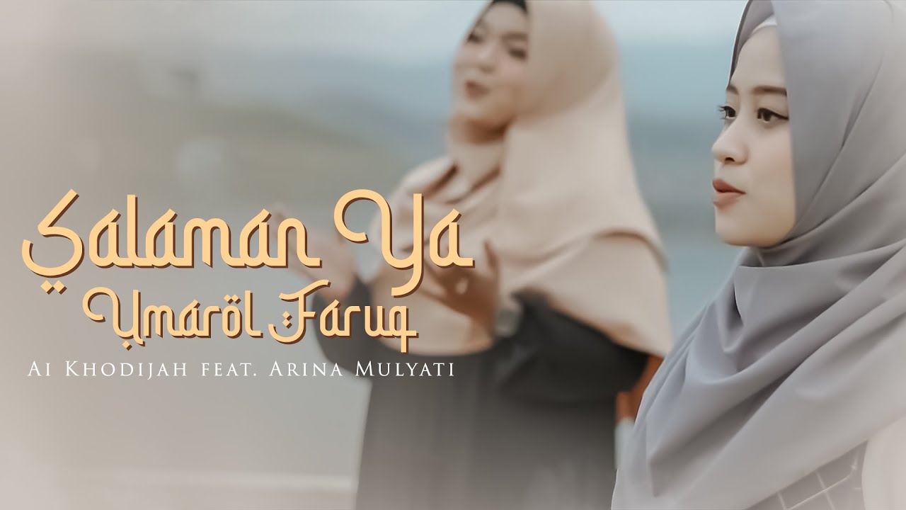 Salaman Ya Umarol Faruq - Ai Khodijah feat. Arina Mulyati (Music Video TMD Media Religi)