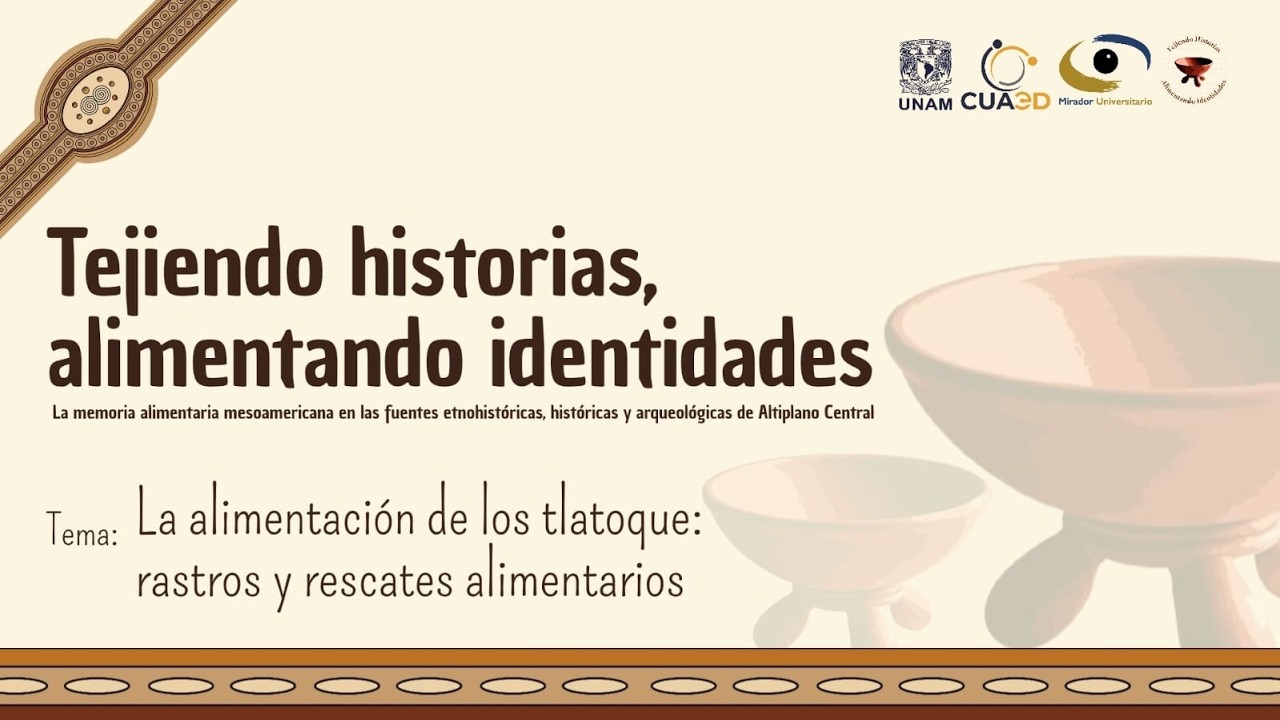 La alimentación de los tlatoque: rastros y rescates alimentarios | Mirador Universitario