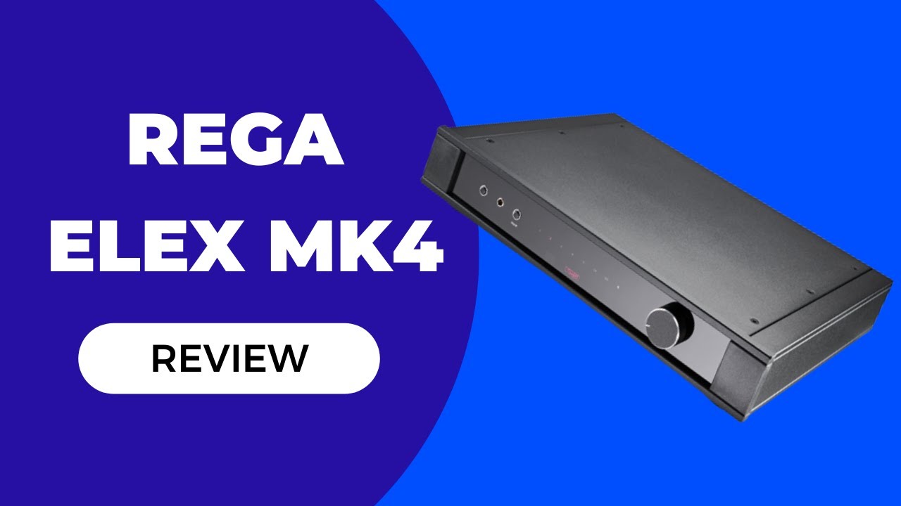 Rega Elex Mk4: The Powerful and Precise Amplifier You Need