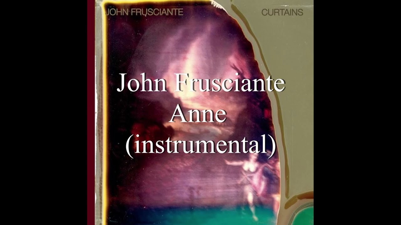 John Frusciante - Anne (instrumental)