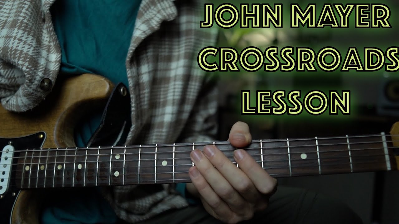 John Mayer Crossroads Guitar Lesson + Tutorial rythem/solo