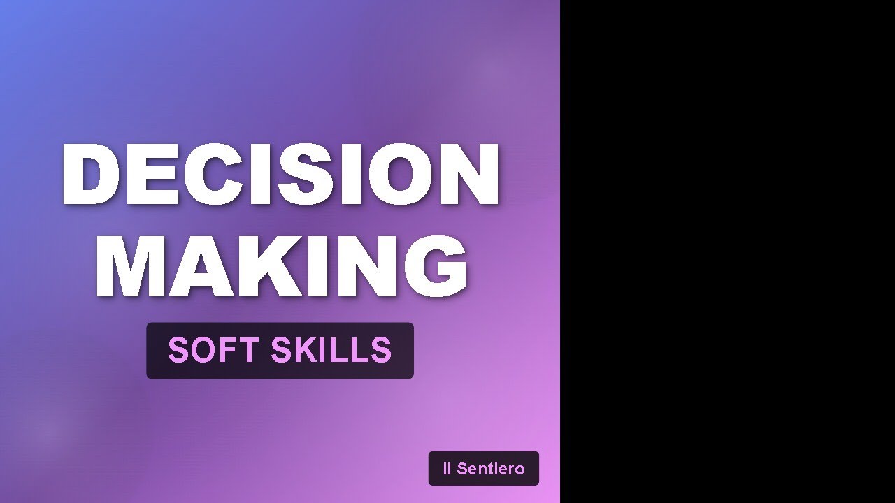 DECISION MAKING - L'arte della scelta consapevole