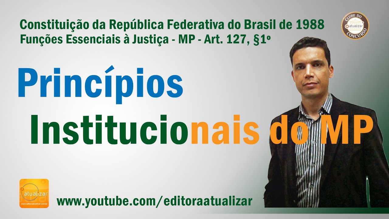 CF/88 - Art. 127,  § 1º (Princípios Institucionais do MP)