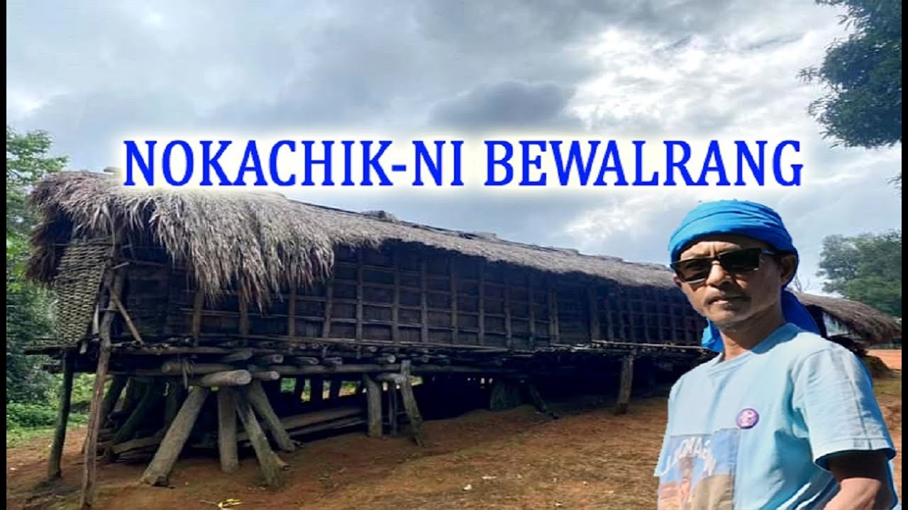 NOKACHIK-NI BEWALRANG‖GONDENGGRI‖WEST GARO HILLS.