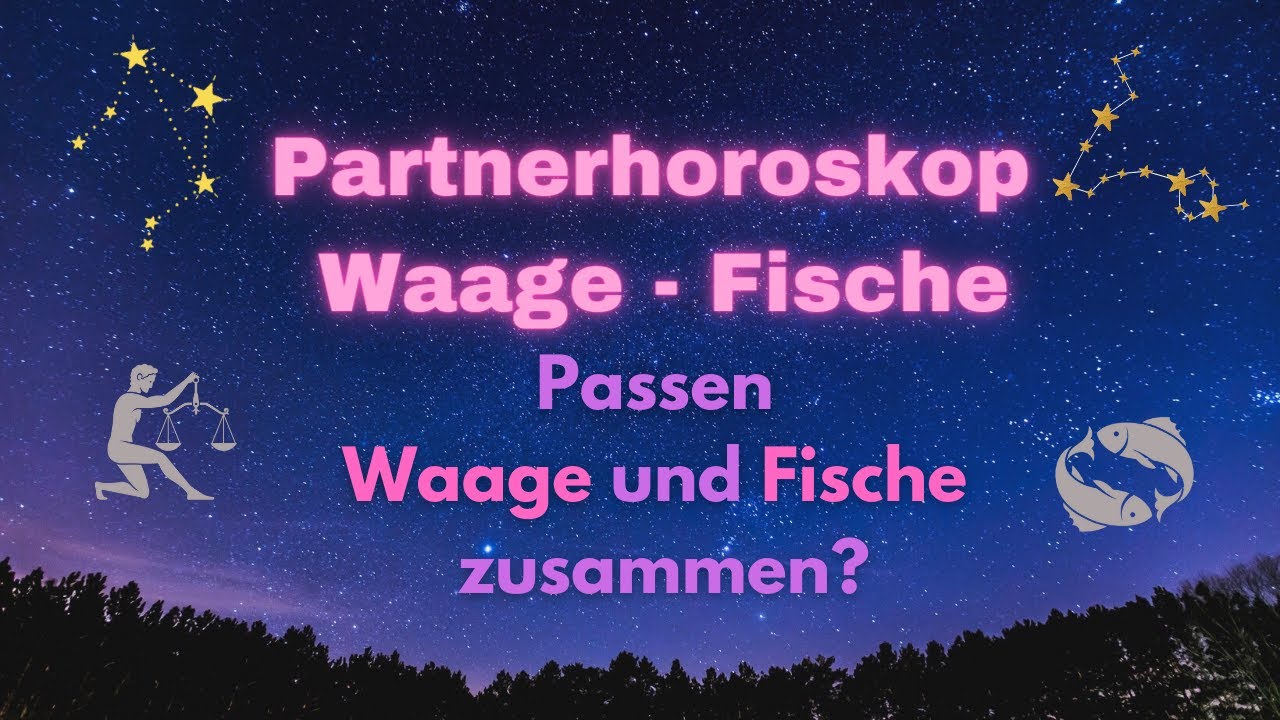 Partnerhoroskop - Passen Waage  ♎ und Fische ♓ zusammen?
