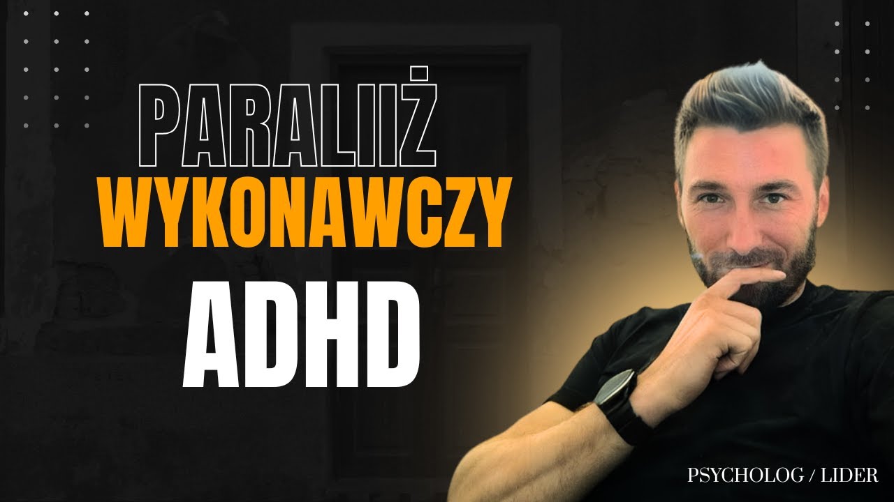 Paraliż wykonawczy w ADHD – dlaczego mózg wie, a ciało nie rusza? (praktyczne sposoby)