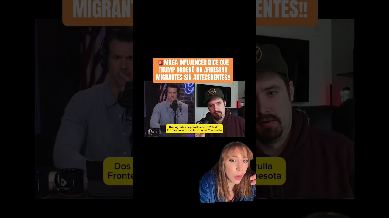 MAGA influencer dice que Trump pidió que no detengan migrantes sin antecedentes 