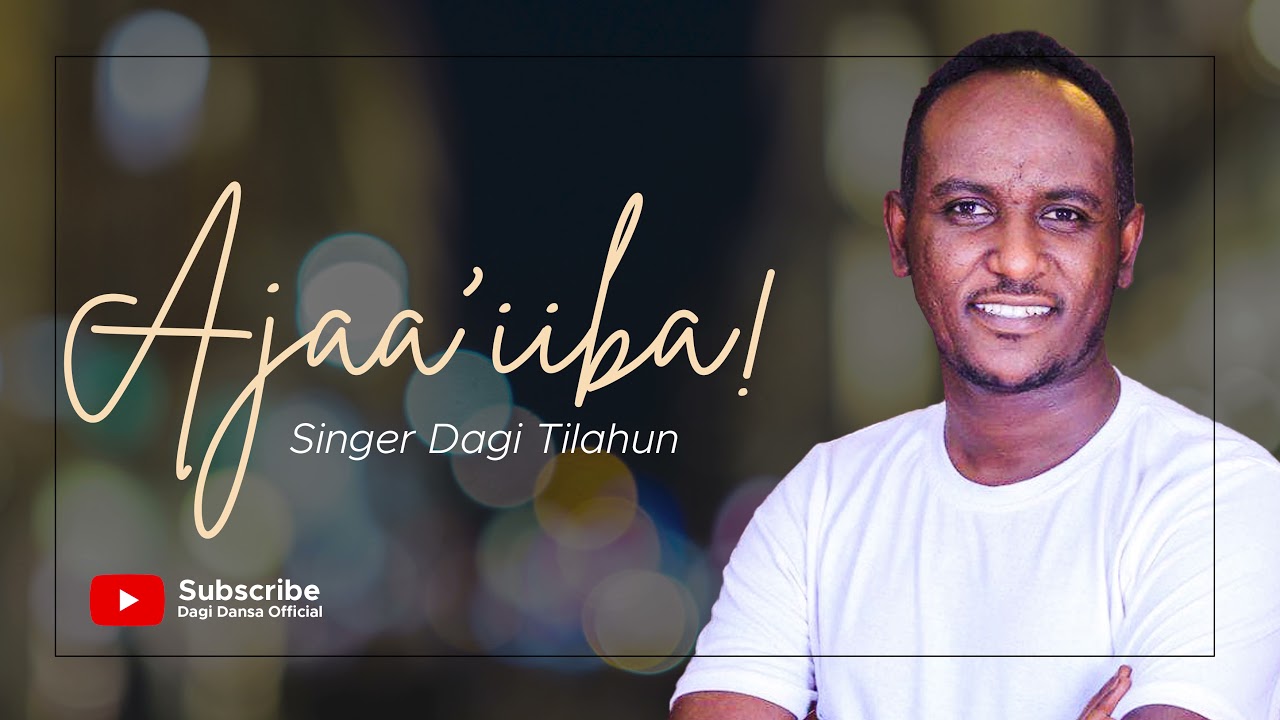 Dagi Tilahun | Ajaa'iiba | Official Audio New 2021