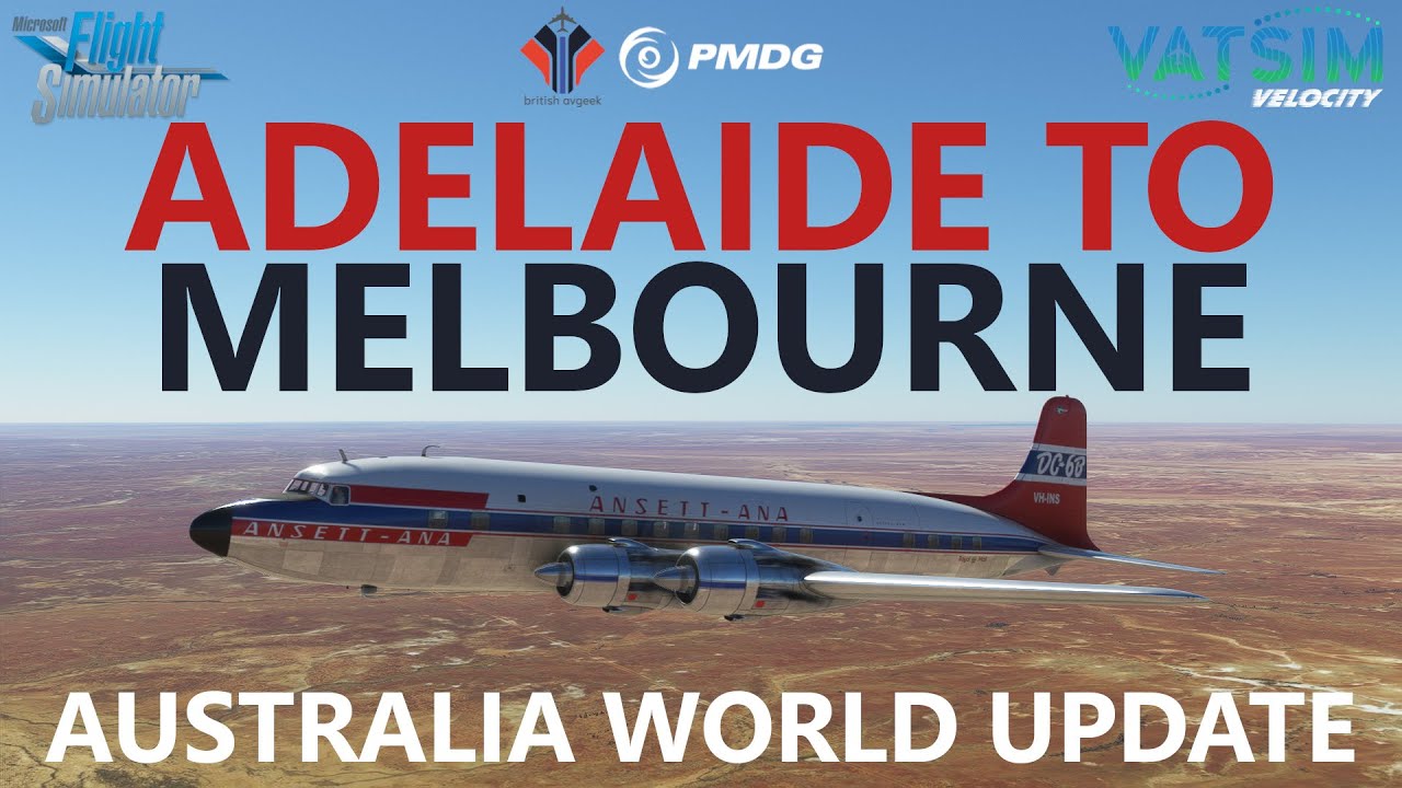 MSFS | Australia World Update - Adelaide to Melbourne in the PMDG DC6 - Low Altitude VOR Nav!