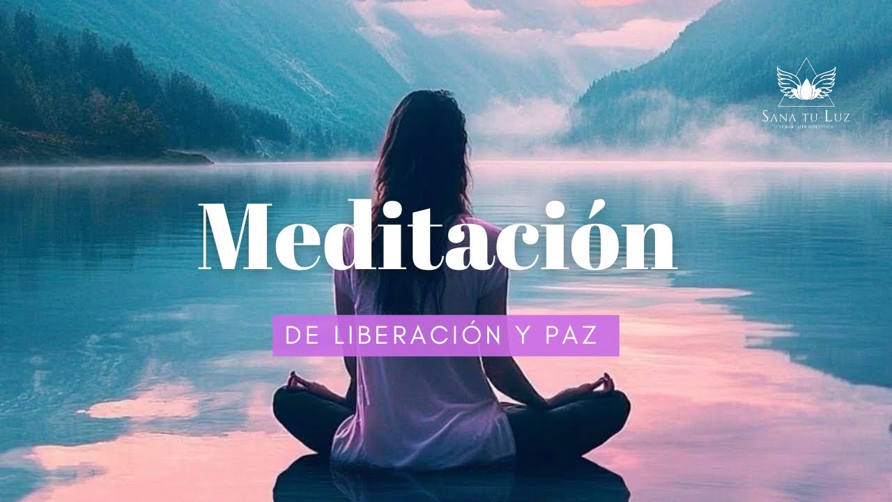 Meditación de Liberación y Paz. 