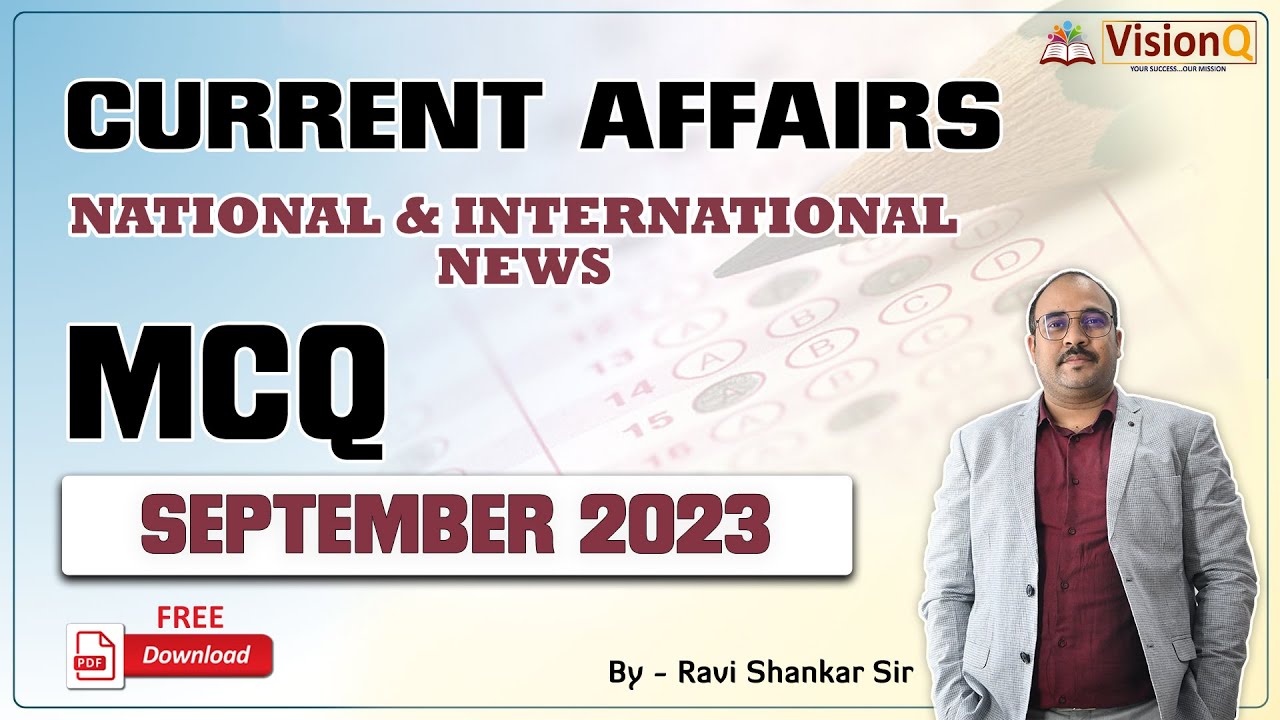 September 2023 Current Affairs MCQ By Ravi Sir | For Upcoming Exams | VisionQ