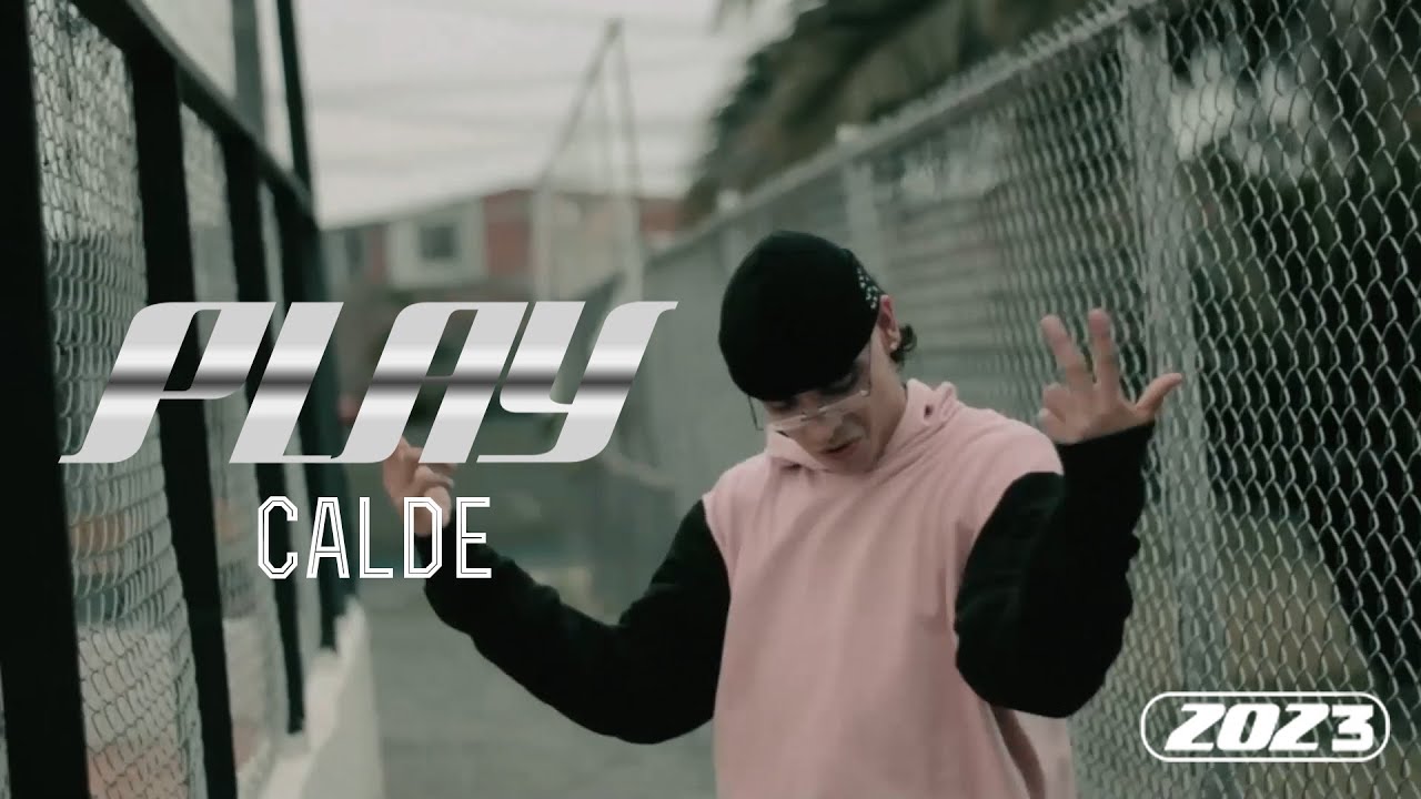 CALDE -  PLAY [VIDEO OFICIAL]