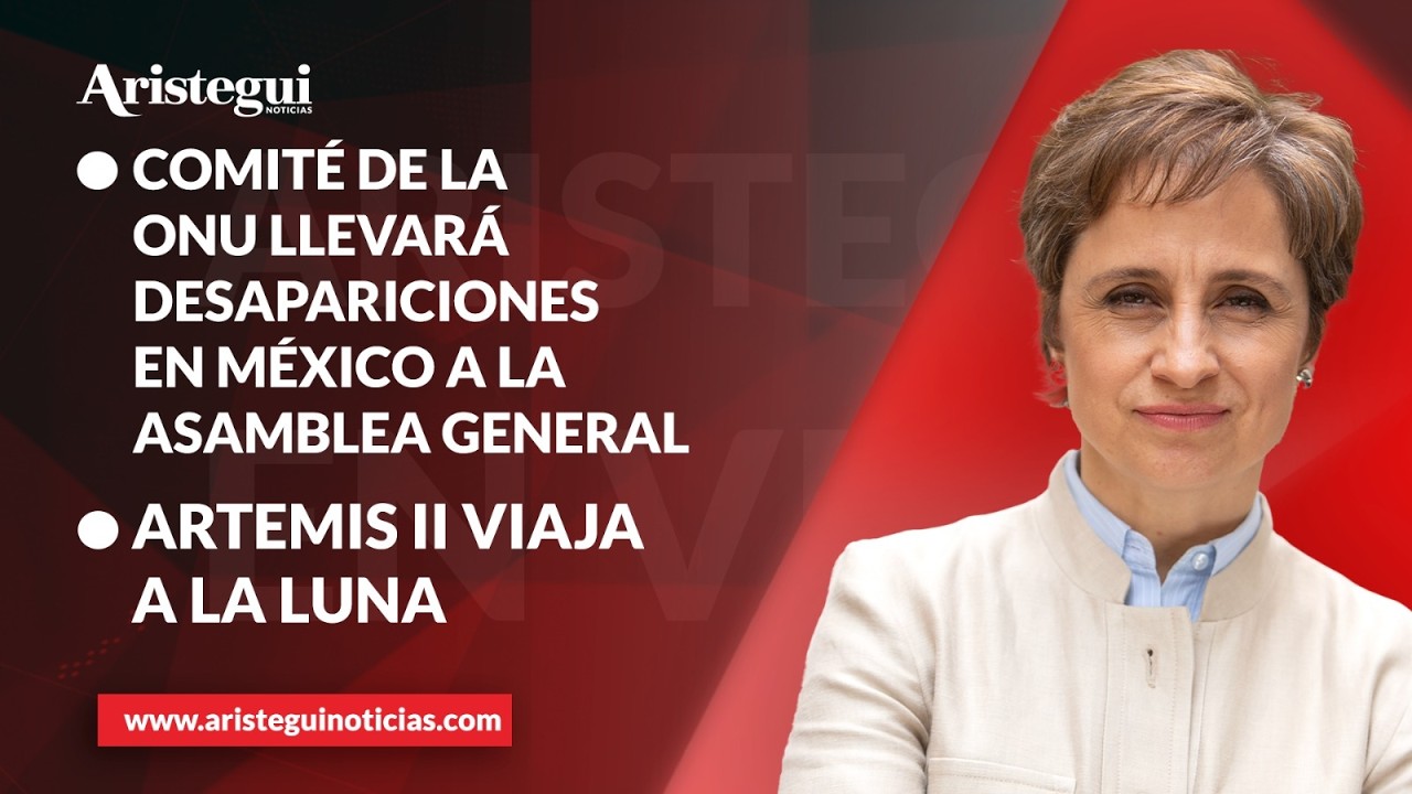 Aristegui EN VIVO: Comit&eacute; de la ONU pide llevar desapariciones en M&eacute;xico a la Asamblea General