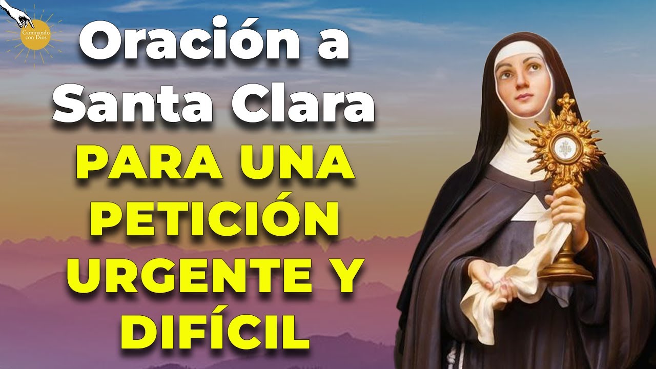 🙌🏽✨ Oración a Santa Clara de Asís en su día, para una Petición Urgente y Difícil🙏🏽Caminando con Dios