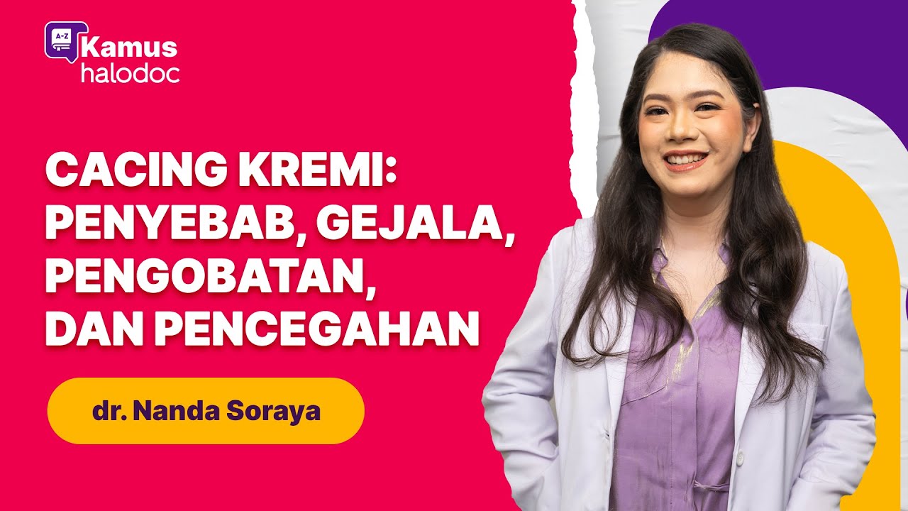 Infeksi Cacing Kremi: Penyebab, Gejala, Pengobatan, dan Pencegahan