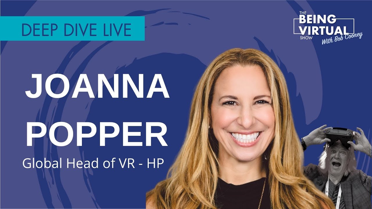 Joanna Popper Deep Dive - HP Reverb 2 Headset; Virtual Conferences; Avatars