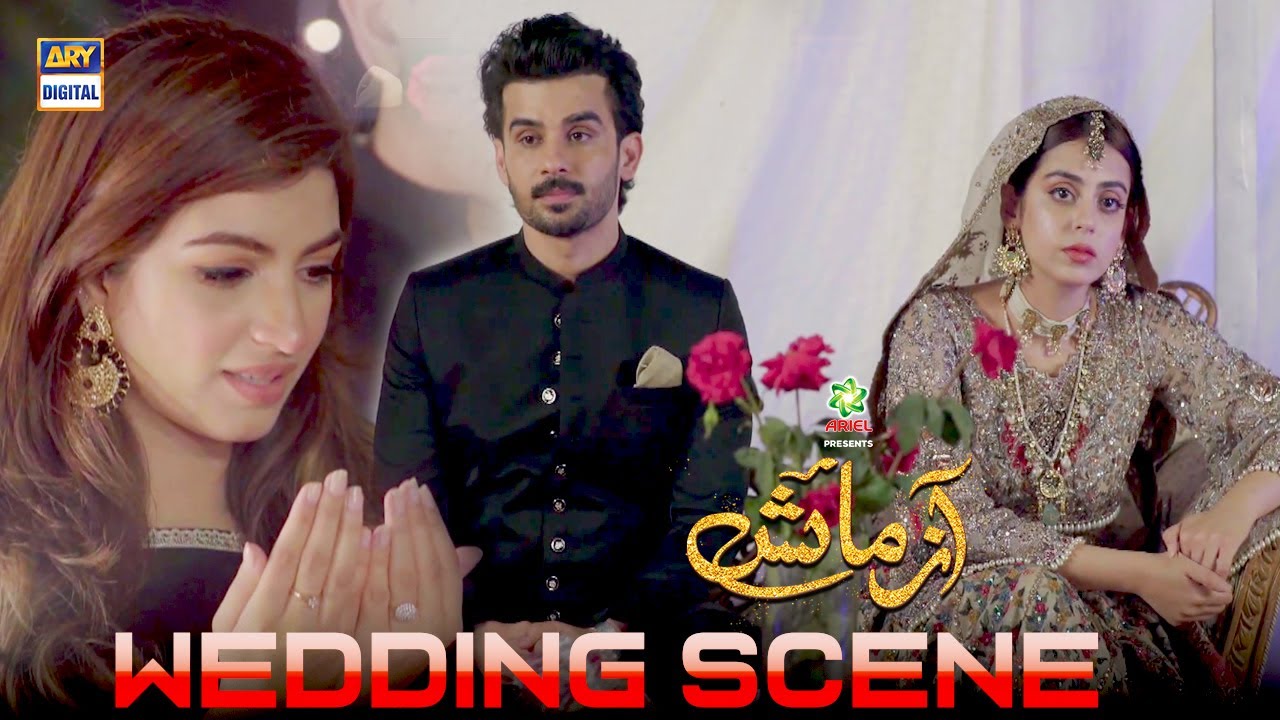 Azmaish Episode 13 & 14 Presented by Ariel (Wedding Scene) Yashma Gill/Fahad Sheikh/Kinza Hashmi