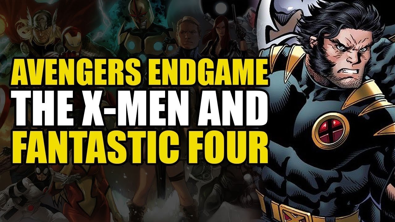 Avengers Endgame: The X-Men & Fantastic Four