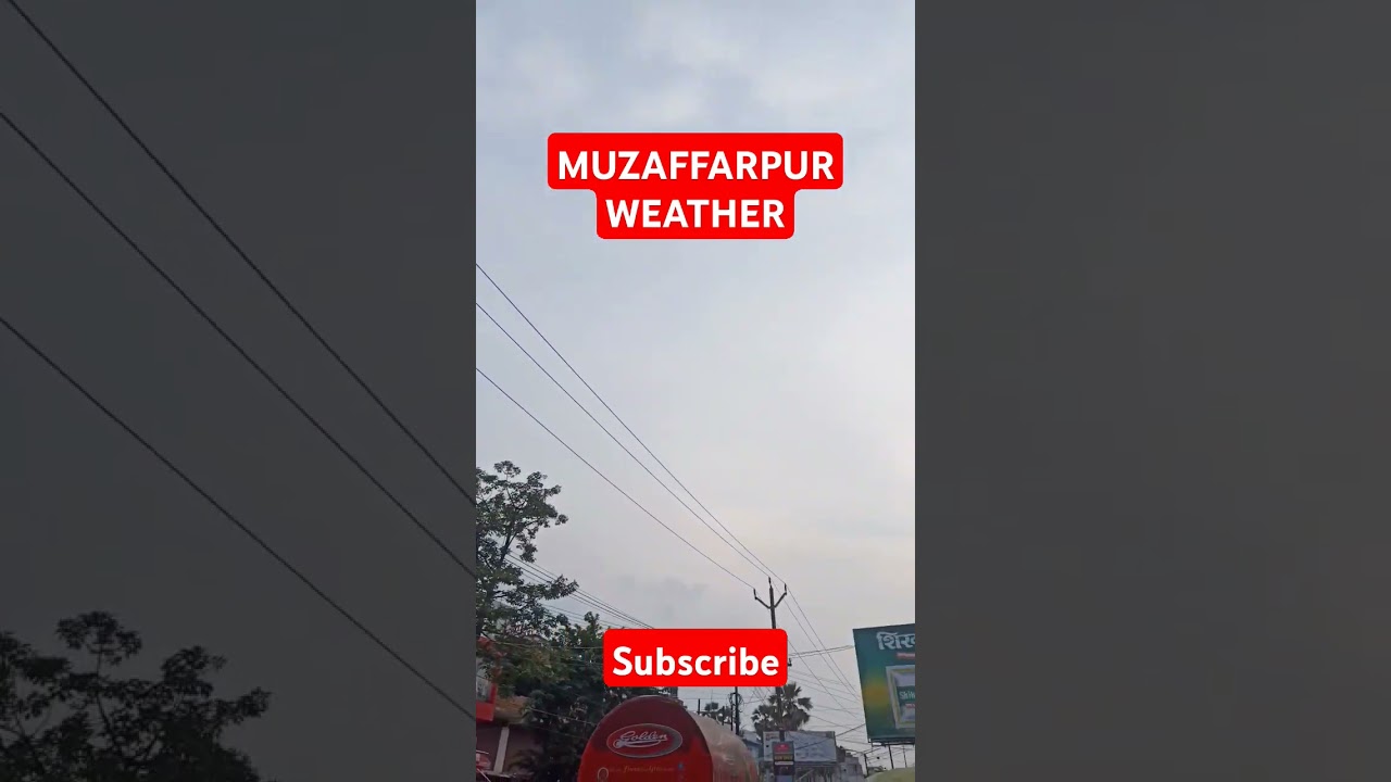 muzaffarpur weather#youtube #facebookreel