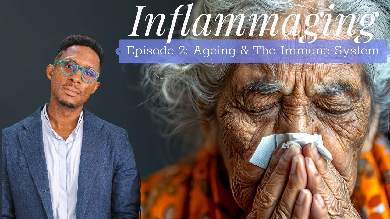 Inflammaging - Episode 2: Ageing & The Immune System