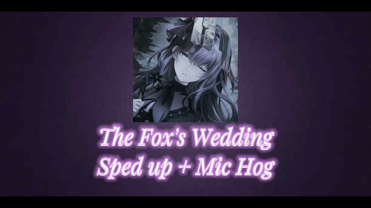 MASA WORKS DESIGN - The Fox's Wedding Remix (Sped up + Mic Hog)