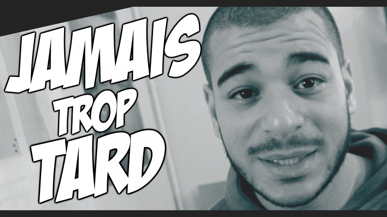 Si tu penses qu'il est trop tard, viens voir cette vidéo..