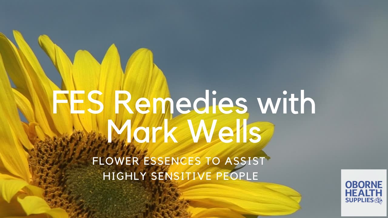 FES Flower Essences for Highly Sensitive People with Mark Wells