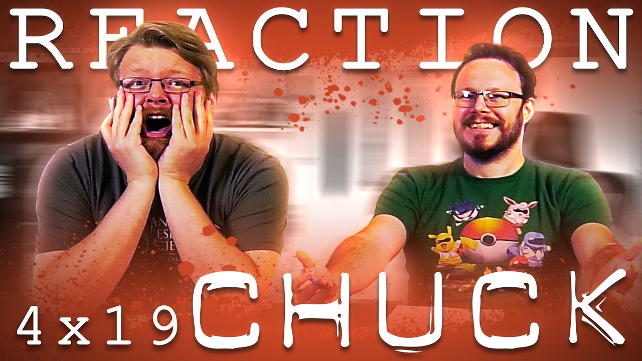 Chuck 4x19 REACTION!! 