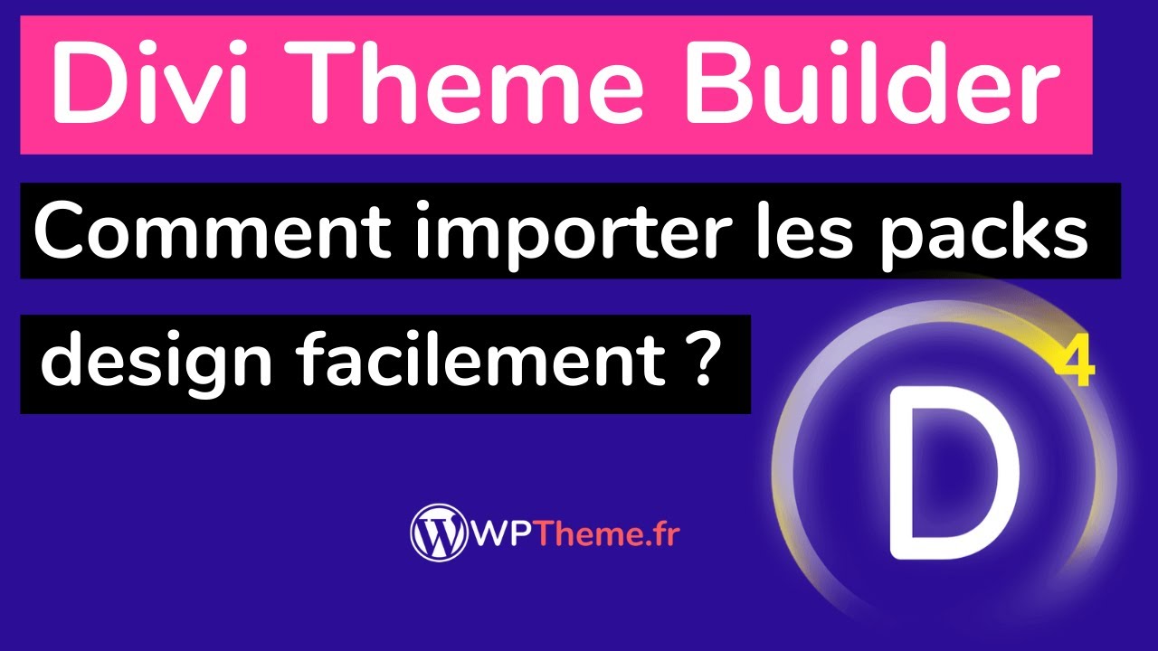 Comment importer un pack pour le Theme Builder Divi 4 ? - Tuto #WordPress Divi