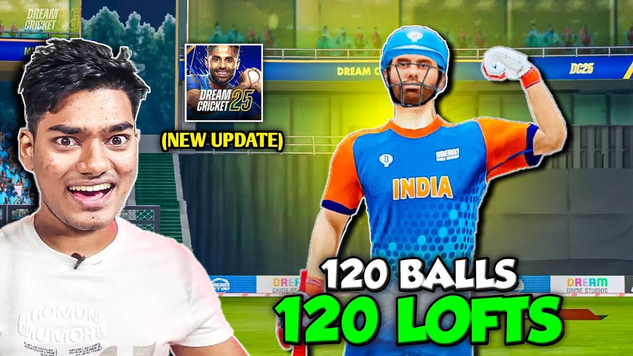 120 BALLS 120 LOFTS!🔥 DREAM CRICKET 2025 (NEW UPDATE)