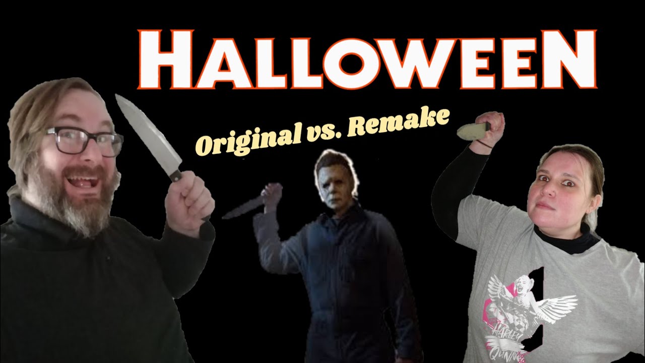 Original vs. Remake - HALLOWEEN