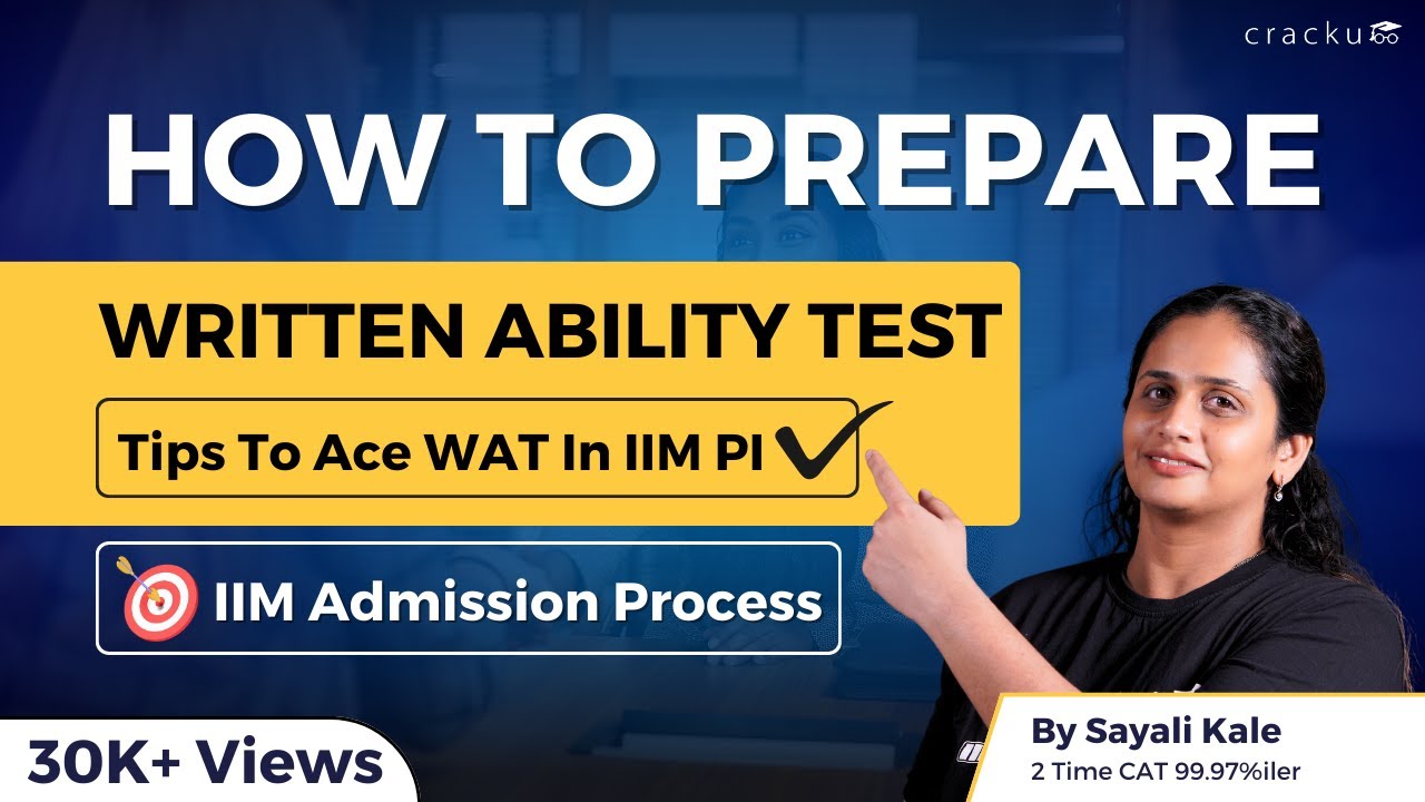 Written Ability Test for IIM Admission | Preparation tips to Ace WAT | IIM WAT-PI process