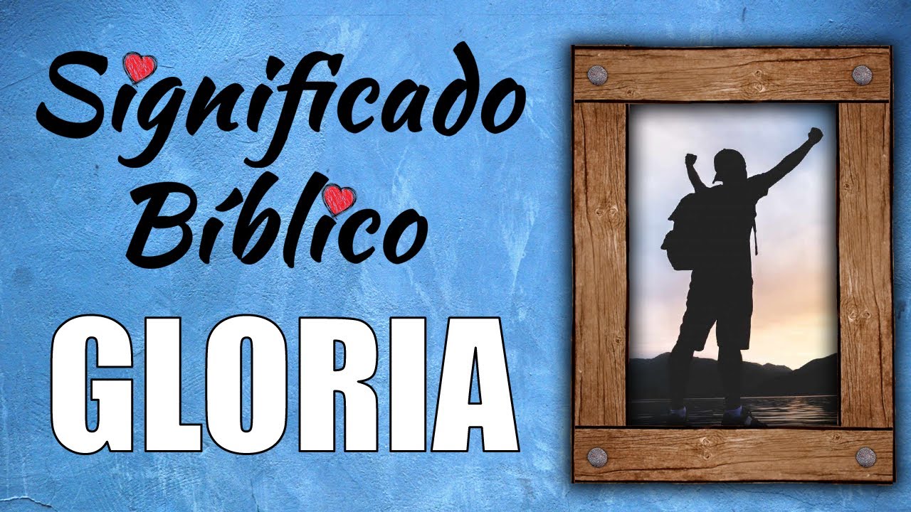 Gloria Significado Bíblico | ¿Qué Significa Gloria en la Biblia? 🙏