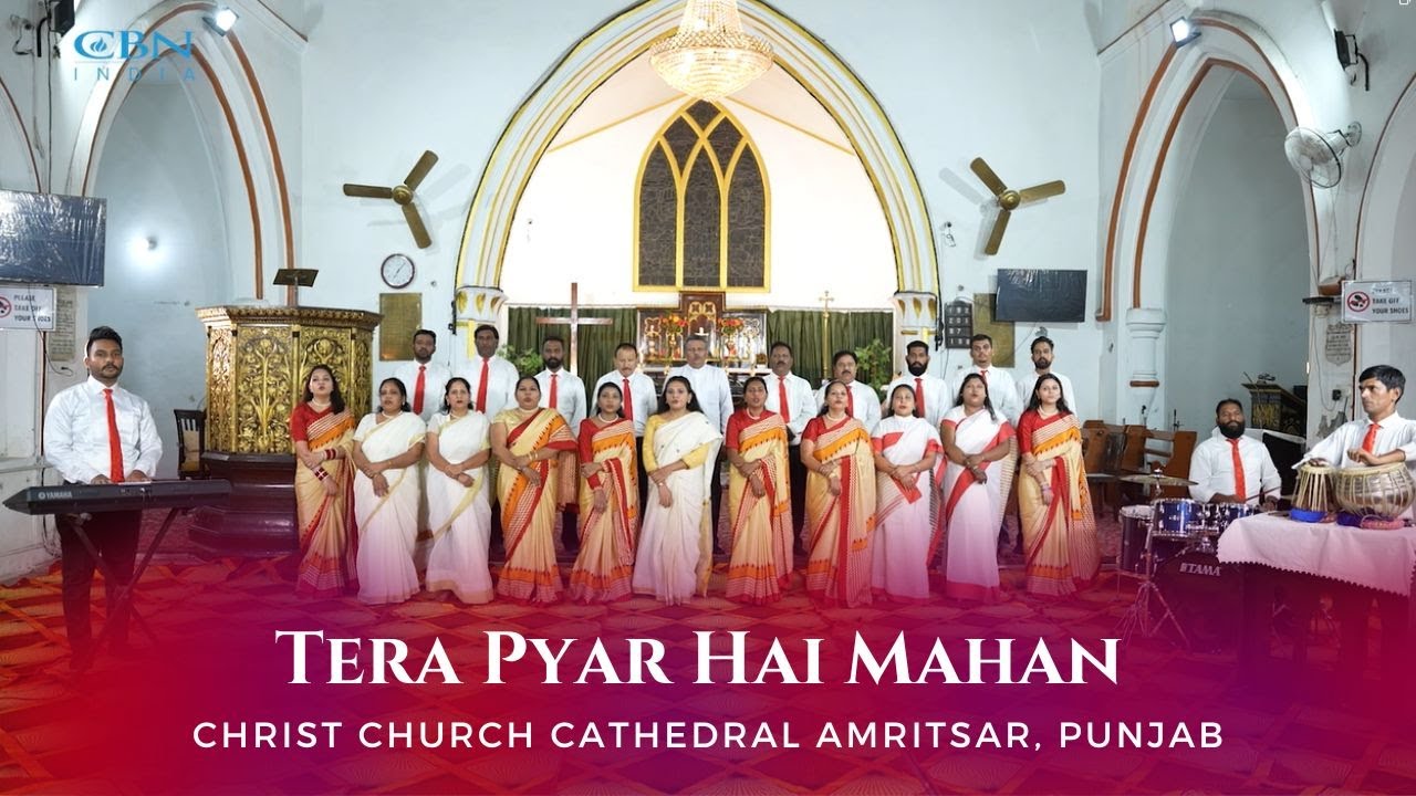 Tera Pyar Hai Mahan | Christ Church Cathedral, Amritsar, Punjab