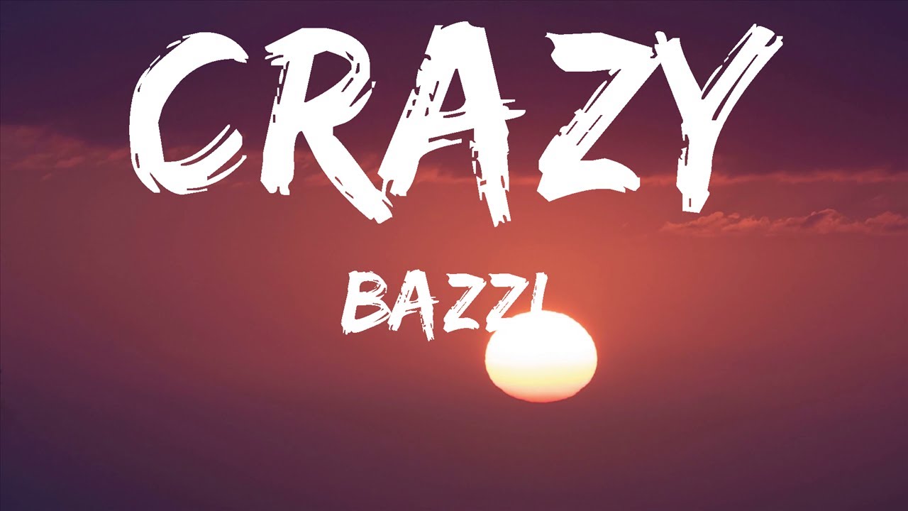Bazzi - Crazy (Lyrics)  | Lyric / eytra
