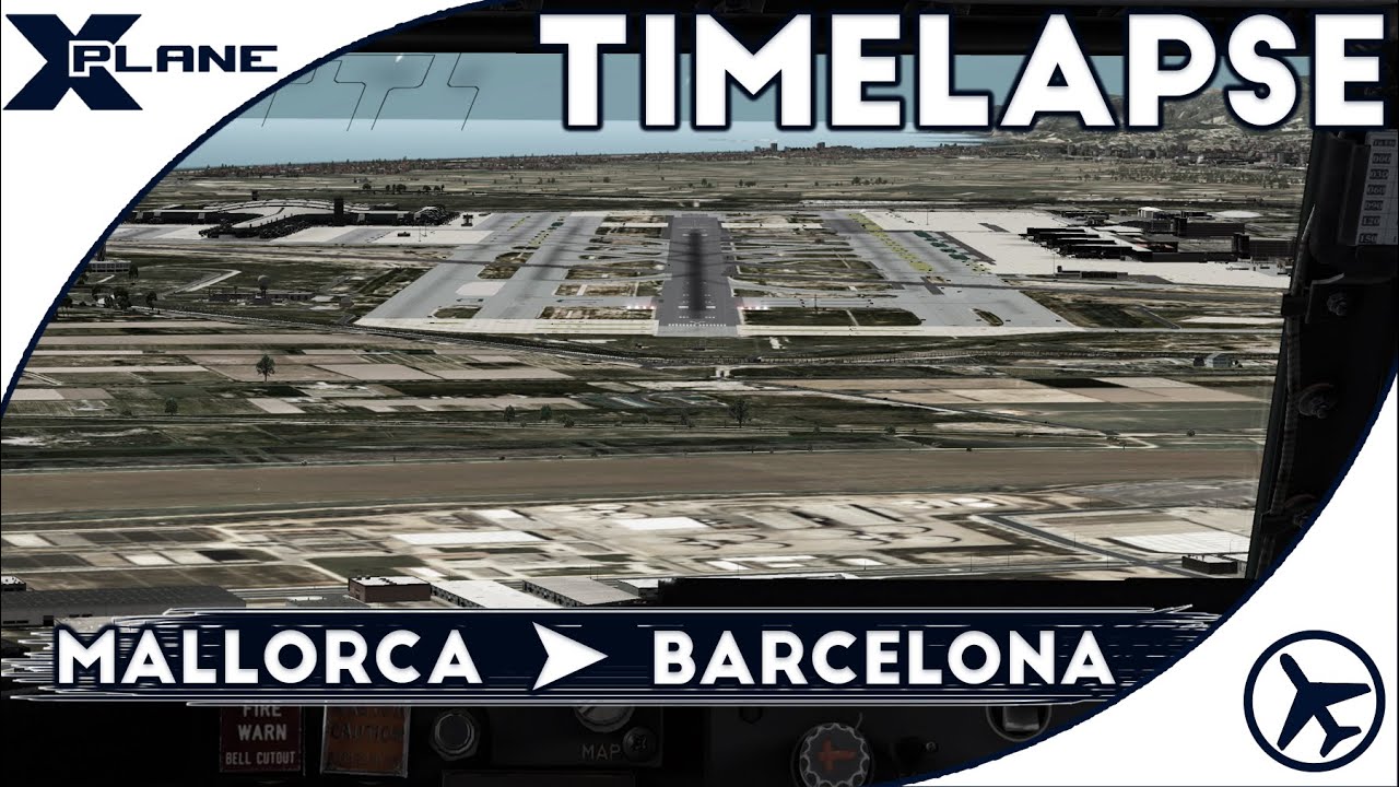 Timelapse | Mallorca - Barcelona | XPlane 10