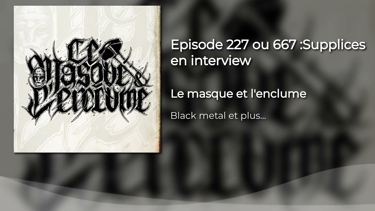 Episode 227  ou 667 :Supplices en interview