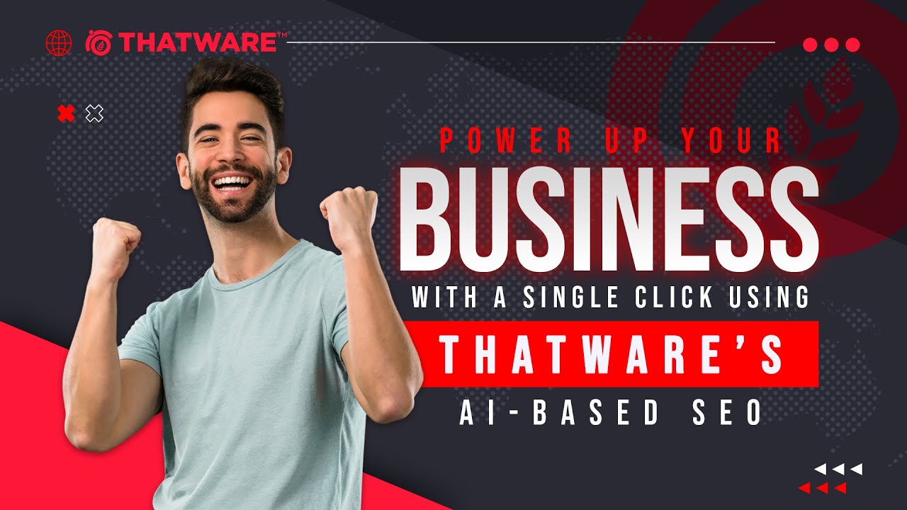 Power up Your Business with a Single Click Using ThatWare&rsquo;s AI-Based SEO