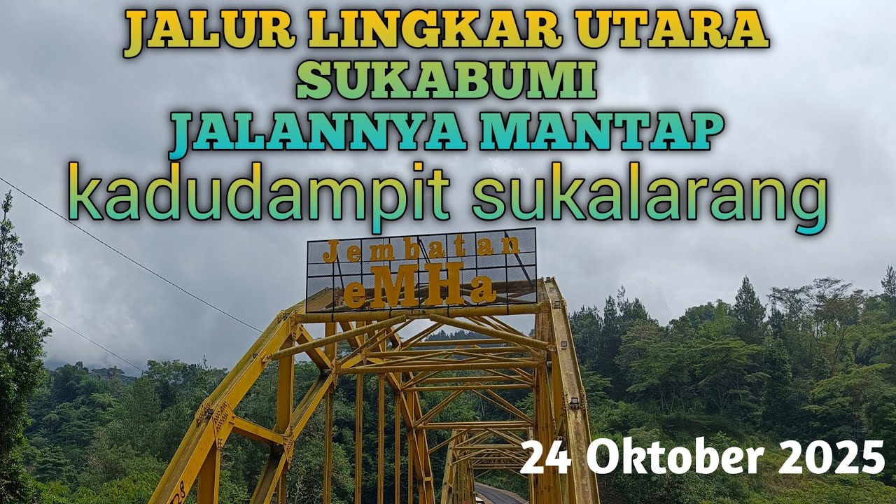 UPDATE JALUR LINGKAR UTARA SUKABUMI || kadudampit-sukalarang  || 24 Oktober 2025  !! 