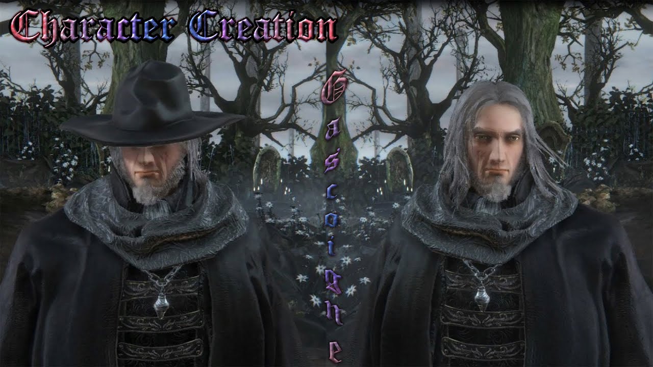 Bloodborne - Character Creation #Gascoigne