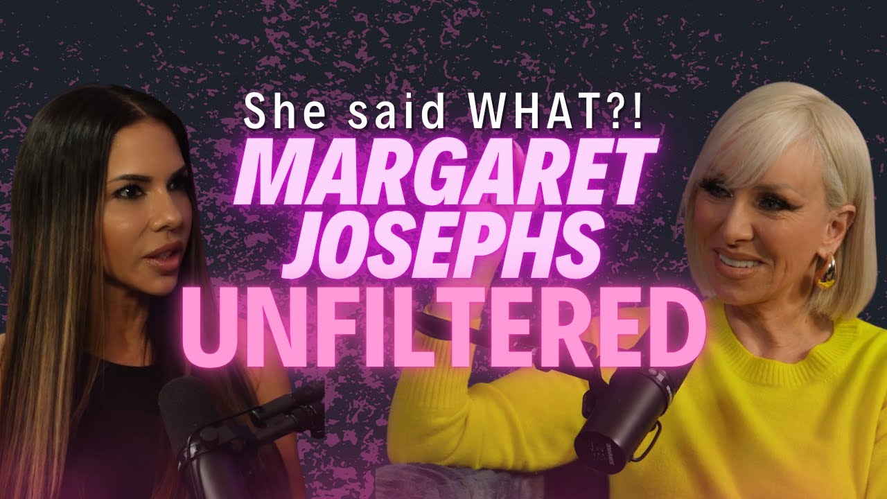 Unfiltered, Unapologetic & Unbothered: Margaret Josephs Tells All