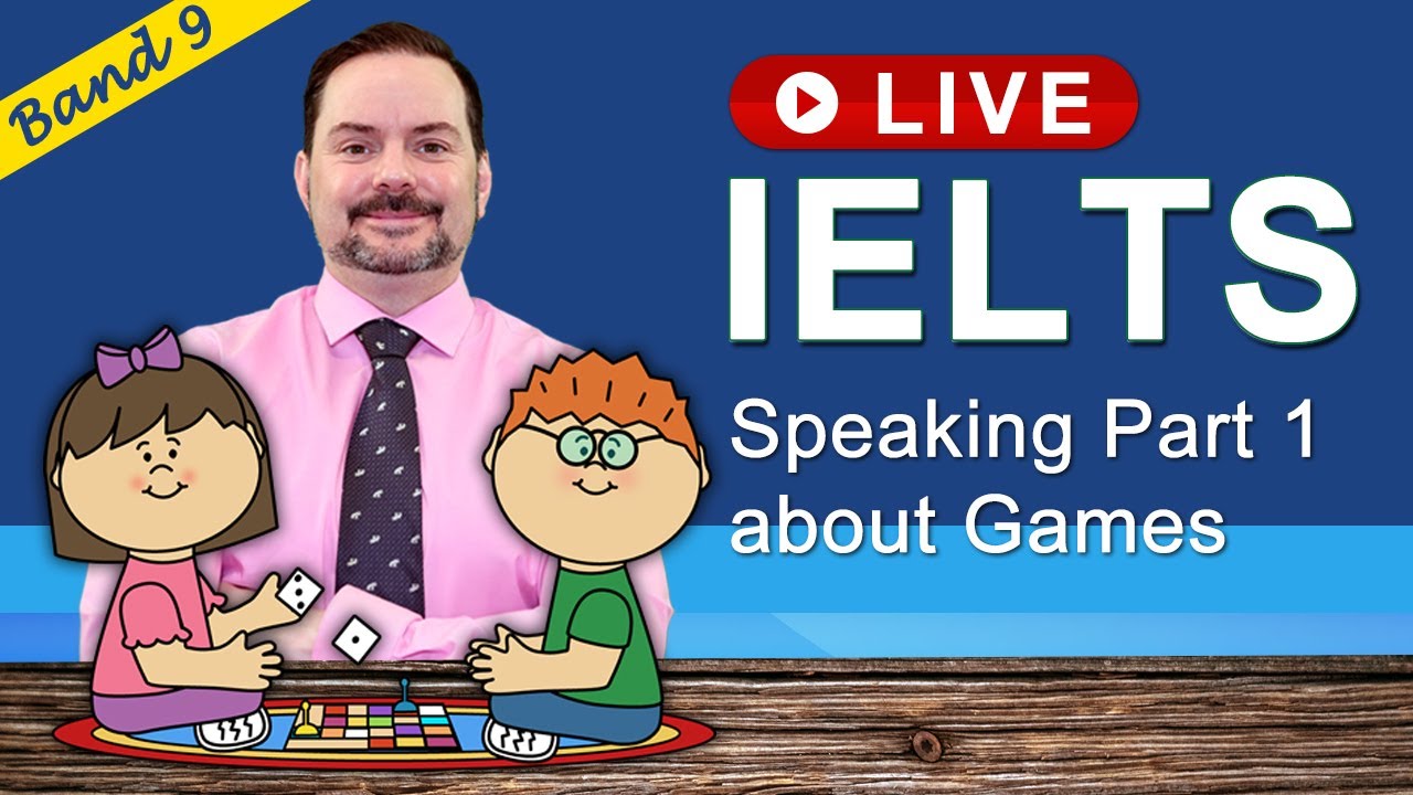 IELTS Live Class - Speaking Part 1 about Games