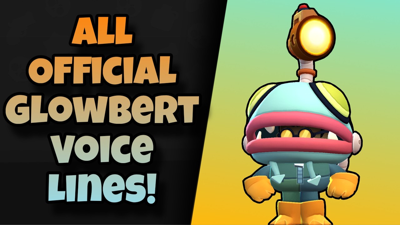Glowbert Voice Lines | Brawl Stars